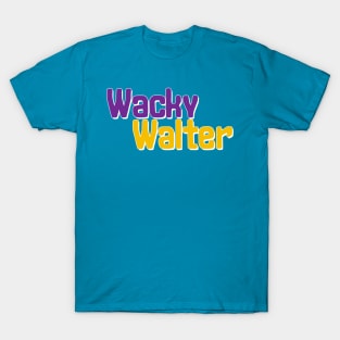 Wacky Walter No 1 - Funny Text Design T-Shirt